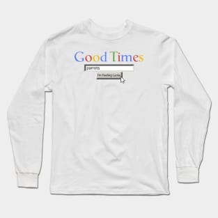 Good Times Parrots Long Sleeve T-Shirt